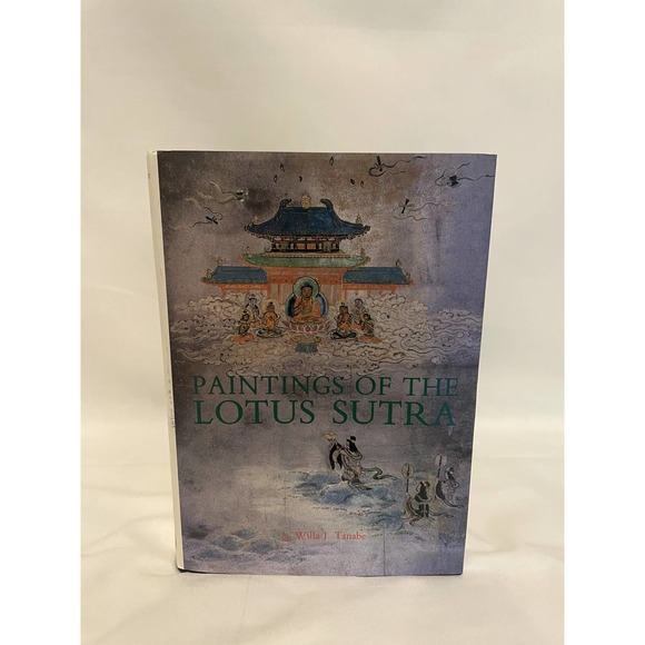 Paintings of the Lotus Sutra - Willa J. Tanabe. Weatherhill, First Edition - Picture 1 of 3